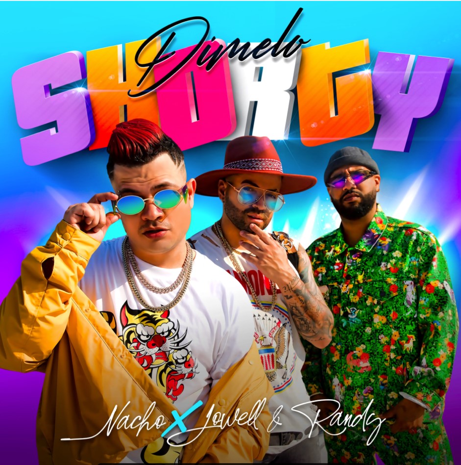 NACHO Y JOWELL & RANDY - DIMELO SHORTY